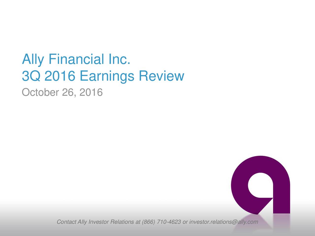 Ally Financial Inc. 2016 Q3 Results Earnings Call Slides (NYSEALLY